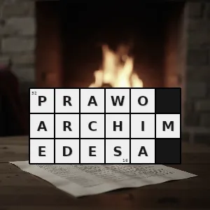 Hasło krzyżówkowe na każde ciało zanurzone w cieczy działa siła wyporu skierowana ku górze - prawo archimedesa – rozwiązanie, synonimy, podpowiedzi i definicje krzyżówkowe